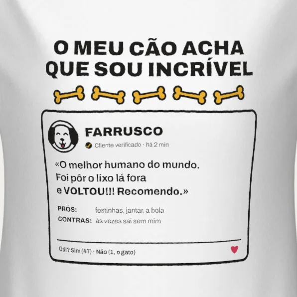 O Meu Cão Acha Que Sou Incrível