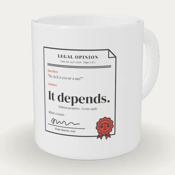 It Depends. — Every Lawyer