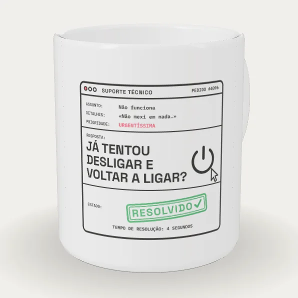 Suporte Técnico: Já Tentou Desligar e Voltar a Ligar?