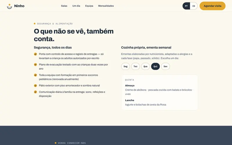 Segurança e cozinha própria, com a ementa de cada dia.