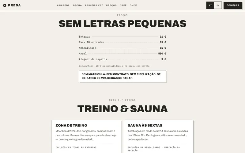 Preços sem letras pequenas, e treino e sauna.